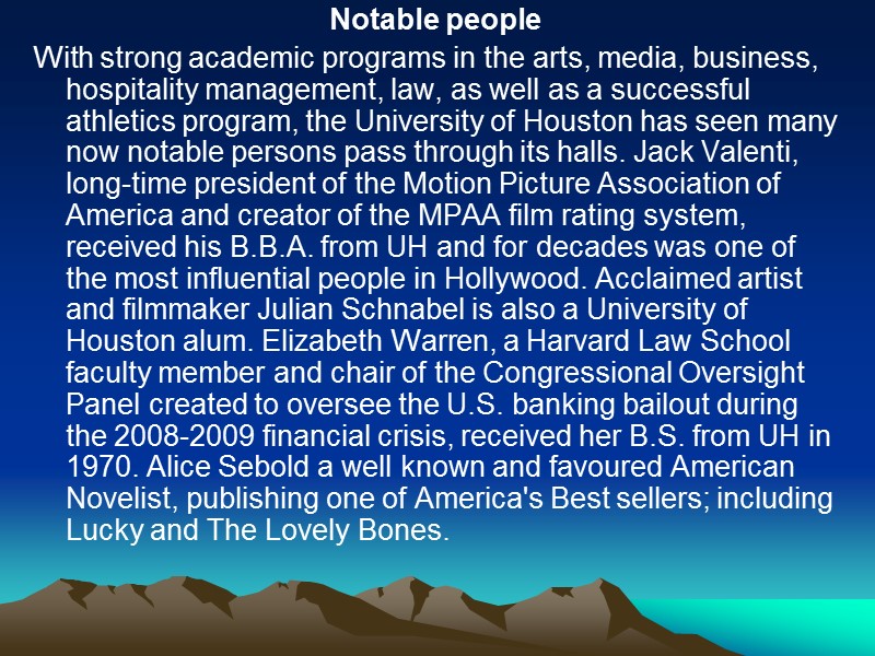 Notable people With strong academic programs in the arts, media, business, hospitality management, law,